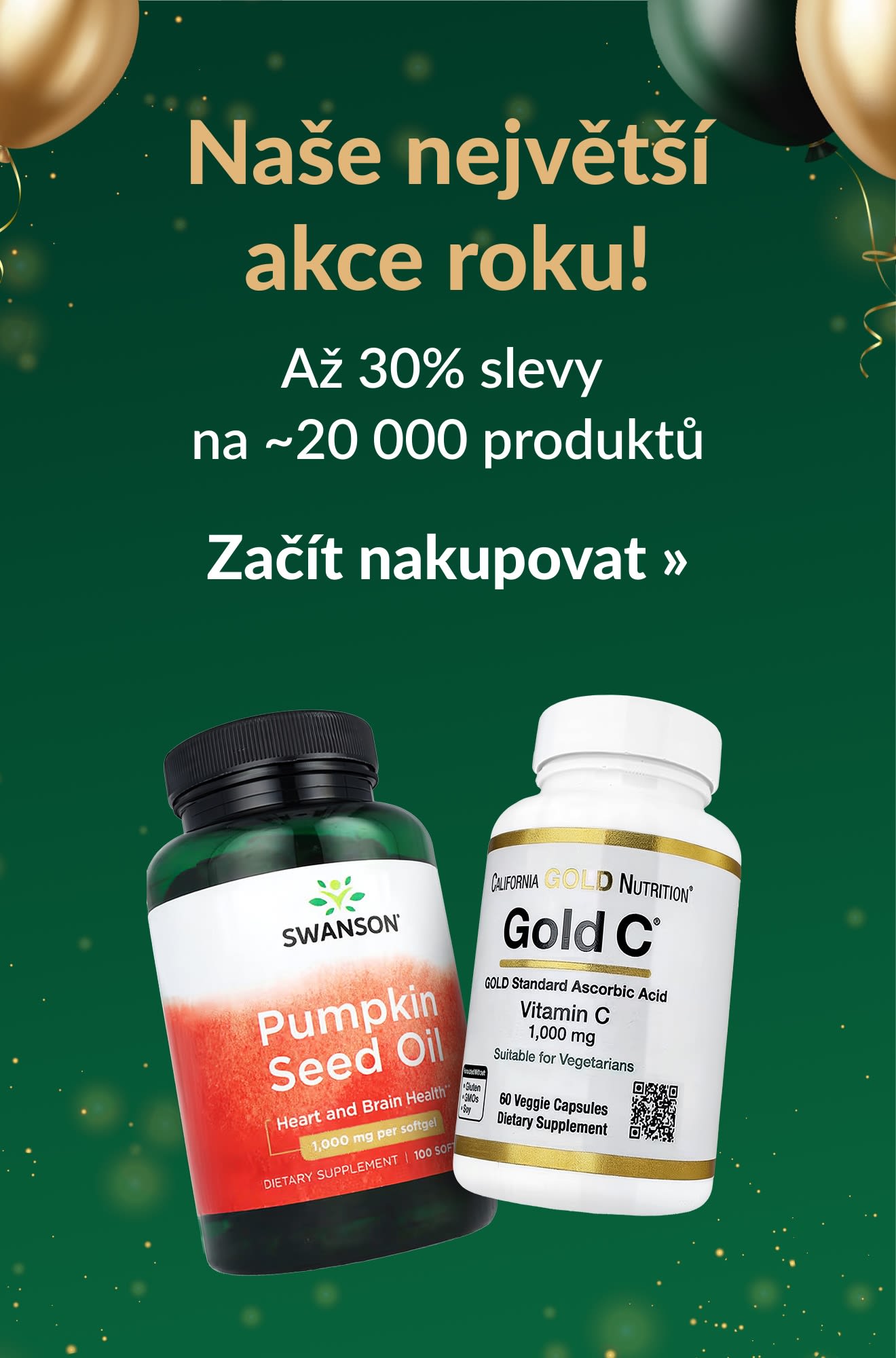Naše největší akce roku! Až 30% slevy na ~20 000 produktů, s baleními doplňků stravy Swanson a Gold C.