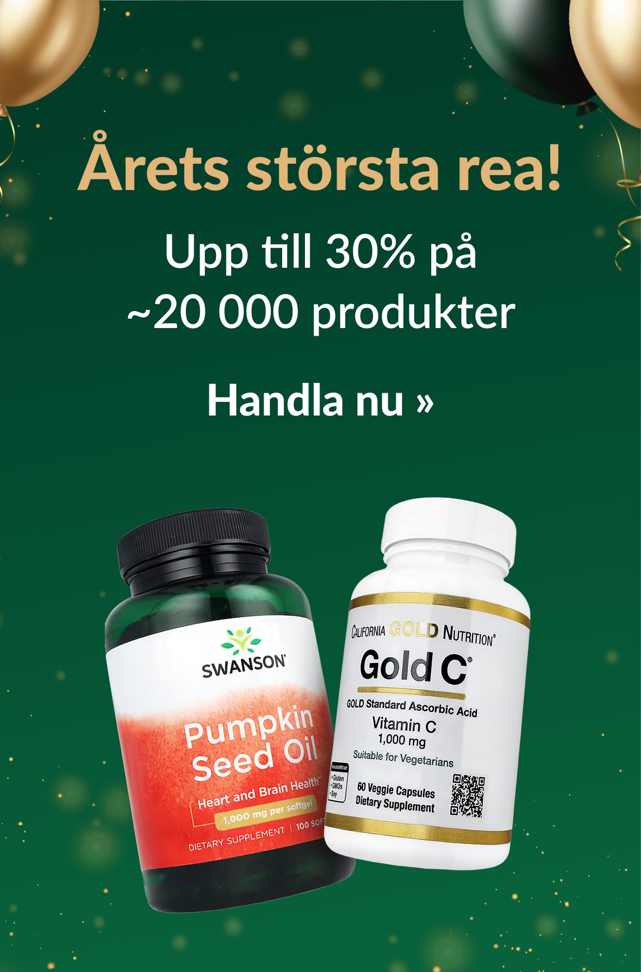 Årets största rea! Upp till 30% på cirka 20 000 produkter, med Swanson och Gold C kosttillskottsburkar.