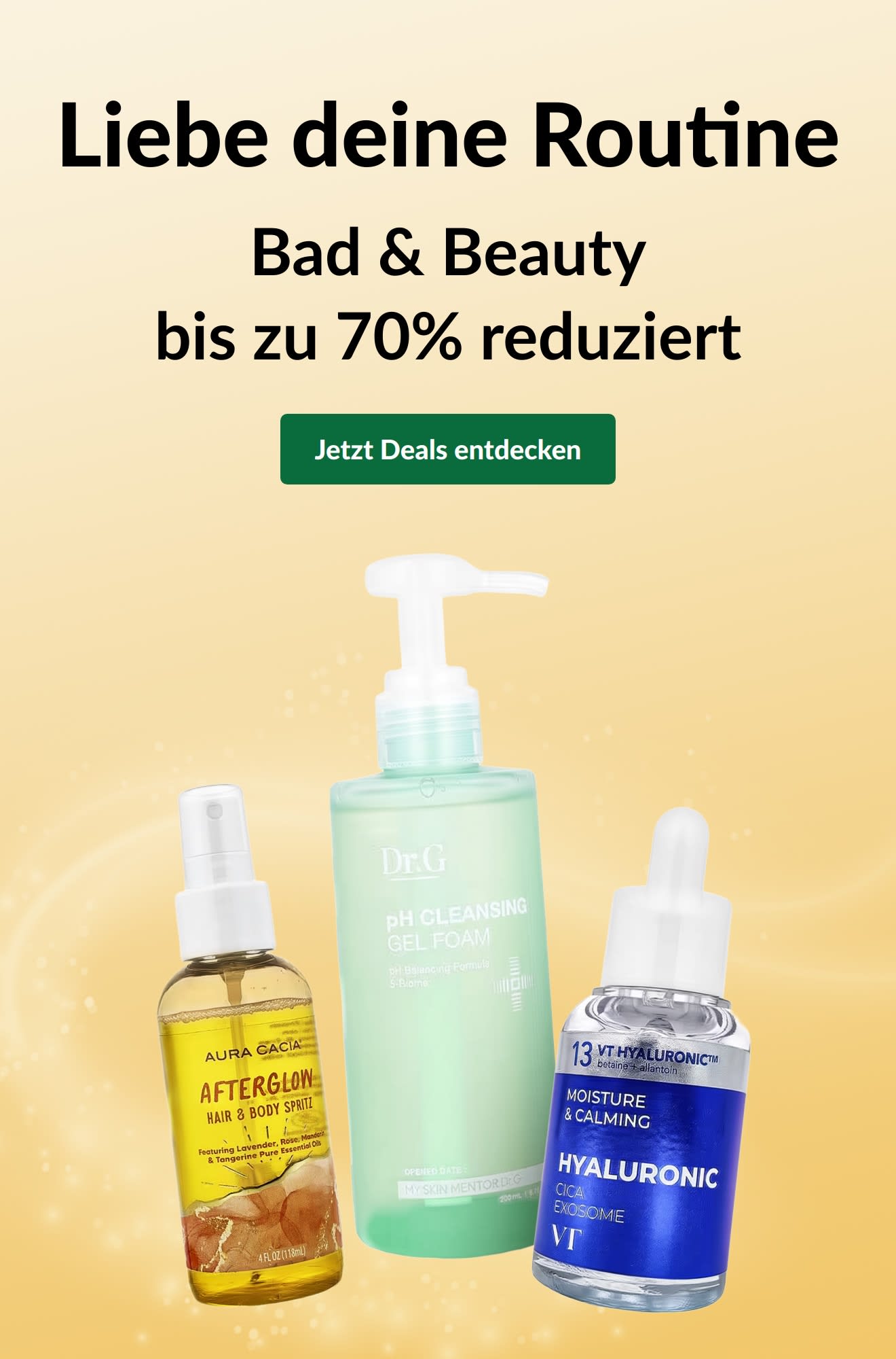 Anzeige „Liebe deine Routine: Bis zu 70% Rabatt auf Bade- und Schönheitsprodukte“ mit drei Hautpflegeprodukten und einem „Deals entdecken“-Button.