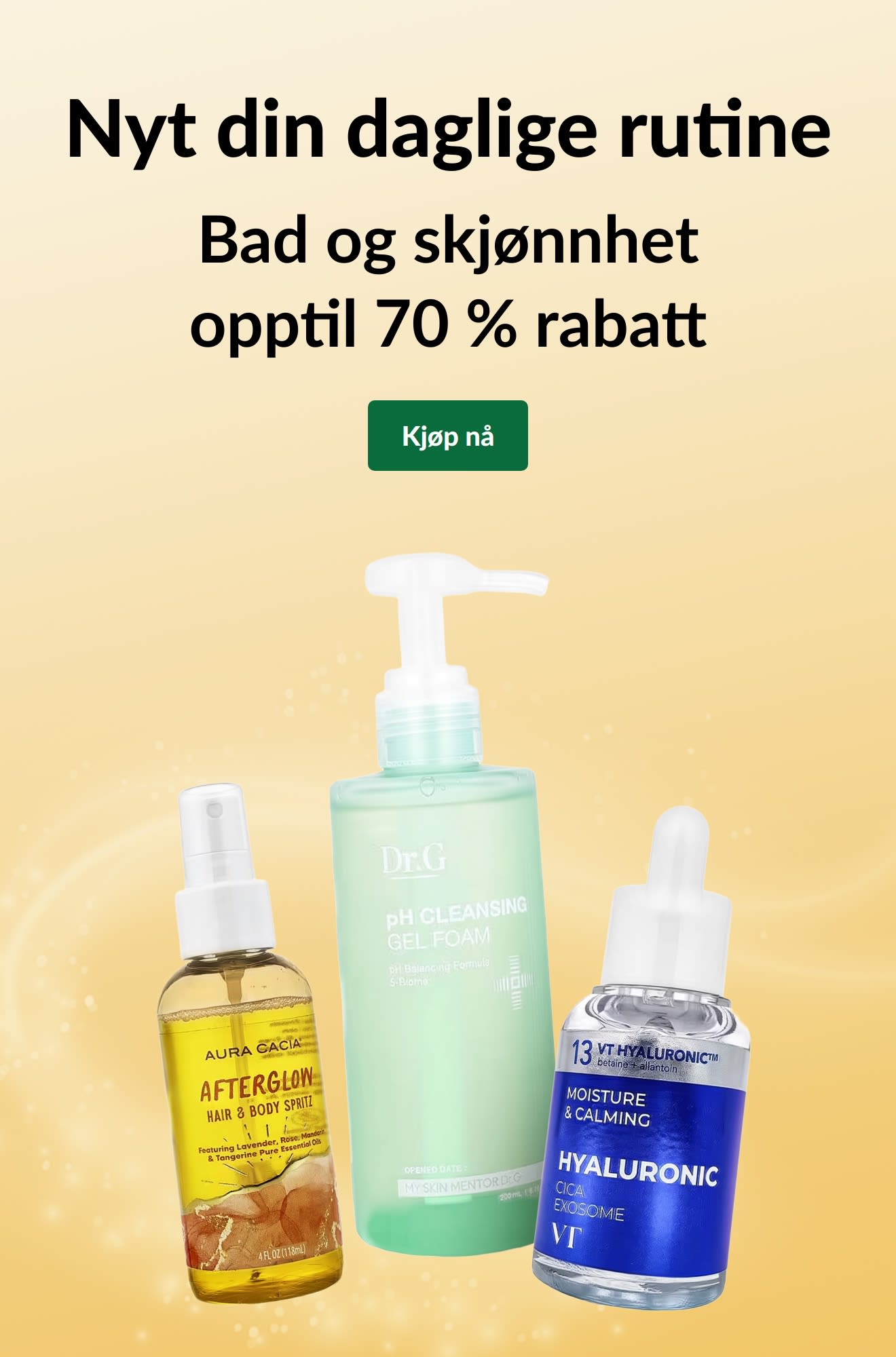 «Nyt din daglige rutine: Bad og skjønnhet opptil 70 % rabatt»-annonse med tre hudpleieprodukter og en «Kjøp nå»-knapp.