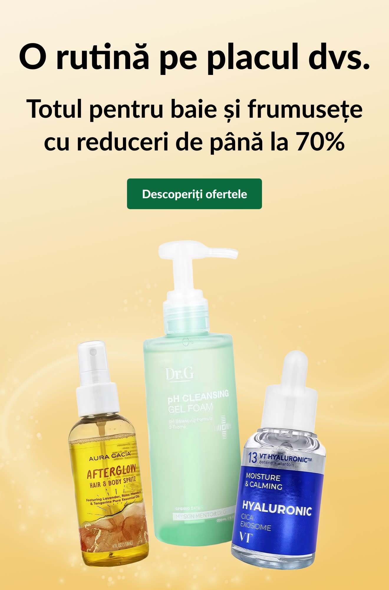 „O rutină pe placul dvs.: Totul pentru baie și frumusețe cu reduceri de până la 70%”, cu trei produse de îngrijire și buton „Descoperiți ofertele”.
