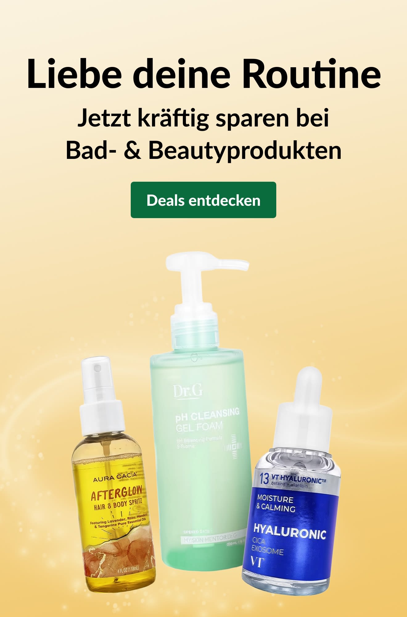 „Liebe deine Routine: Jetzt kräftig sparen bei Bad- und Beautyprodukten“ Anzeige mit drei Hautpflegeprodukten und einem „Deals entdecken“-Button.