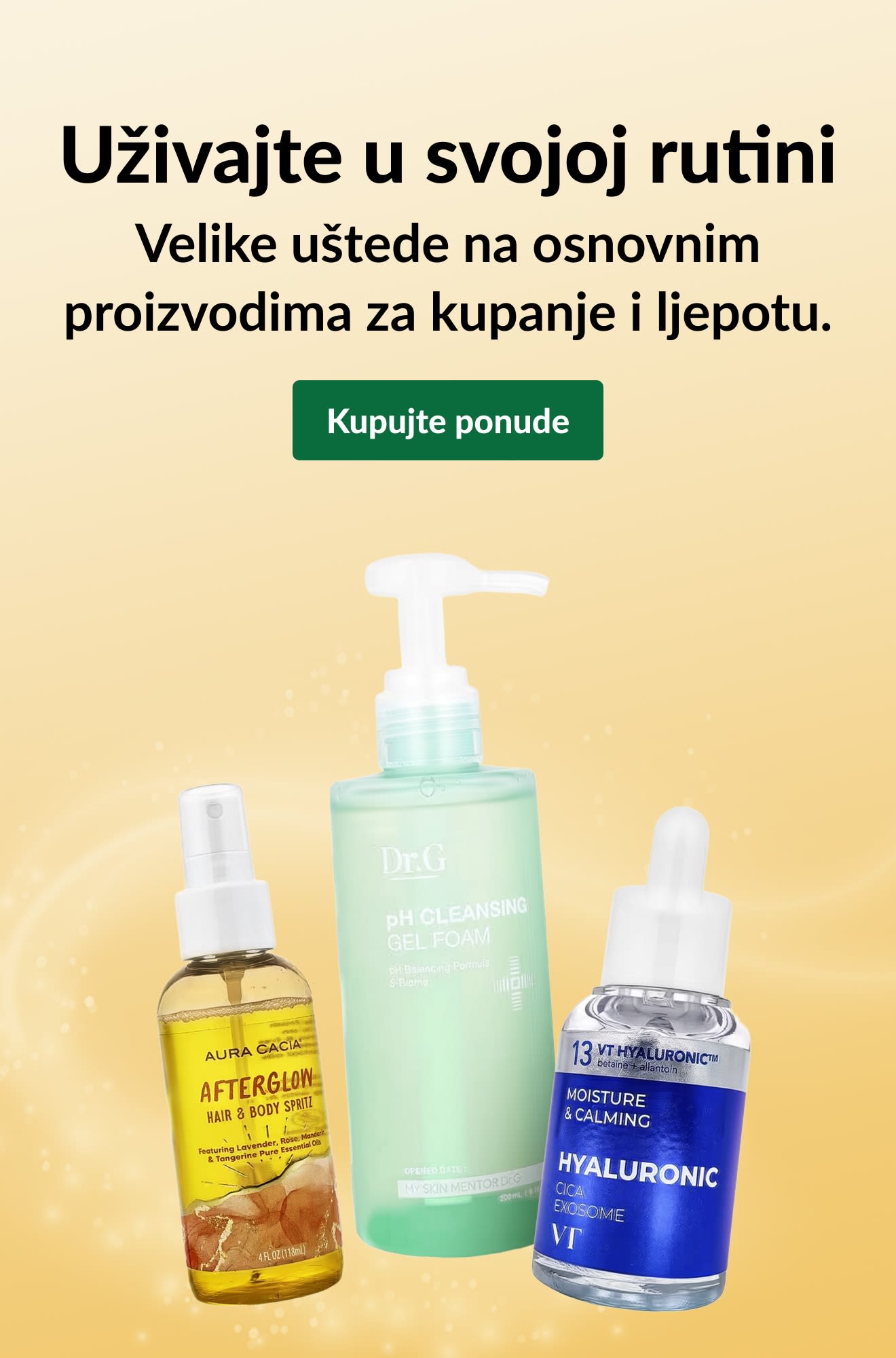 Oglas „Uživajte u svojoj rutini: Velike uštede na osnovnim proizvodima za kupanje i ljepotu.” uz prikaz 3 proizvoda za njegu kože i gumbom  „Kupujte ponude”.