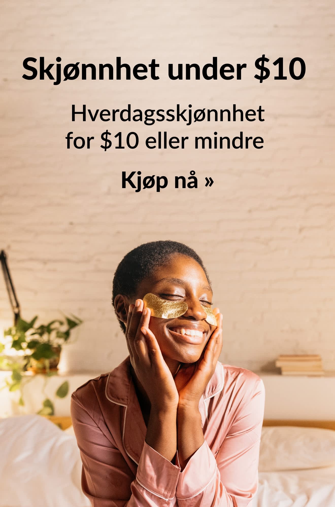 Skjønnhetsbanner som promoterer skjønnhetsprodukter til hverdagen for $10 eller mindre. Kjøp nå.