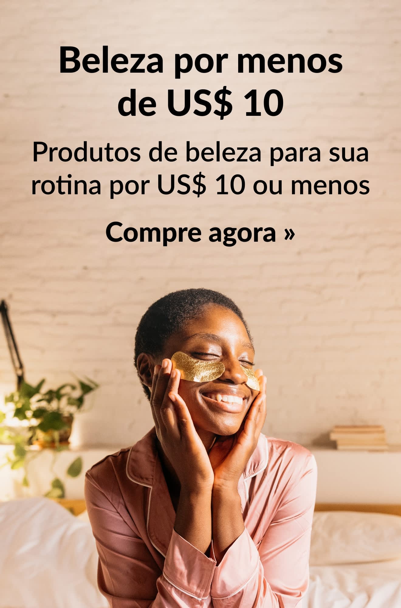 Banner de beleza promovendo produtos para rotina por US$ 10 ou menos. Compre agora.