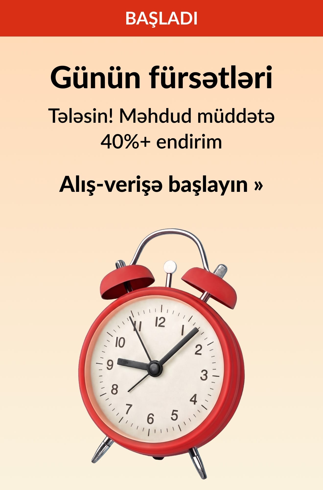 Məhdud zaman üçün 40%+ endirim təklif edən və qırmızı zəngli saat təsviri olan 'Günün Anlıq Endirimləri' banneri. Alış-verişə başlayın.