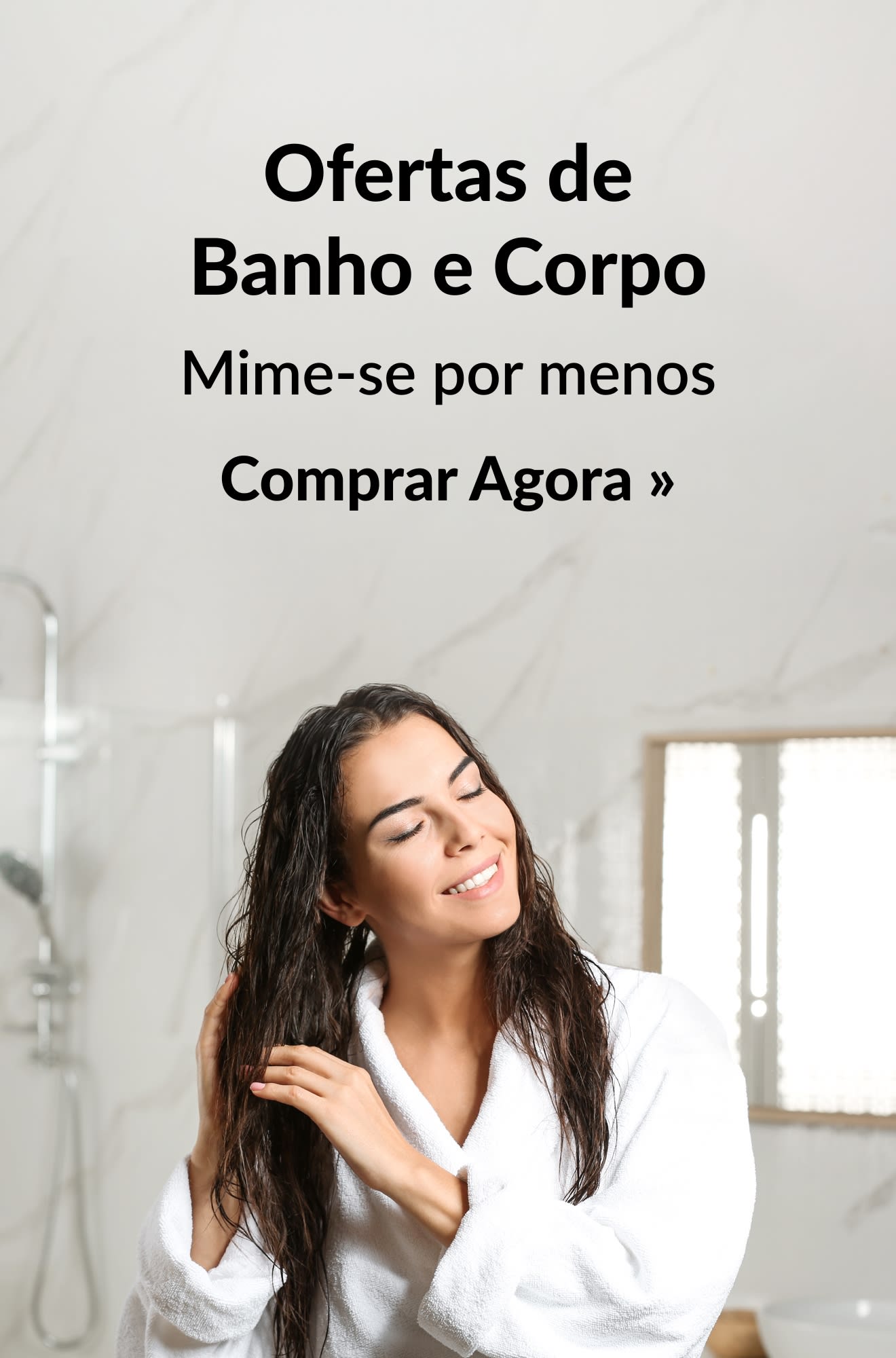Banner a promover ofertas de banho e corpo. Comprar Agora