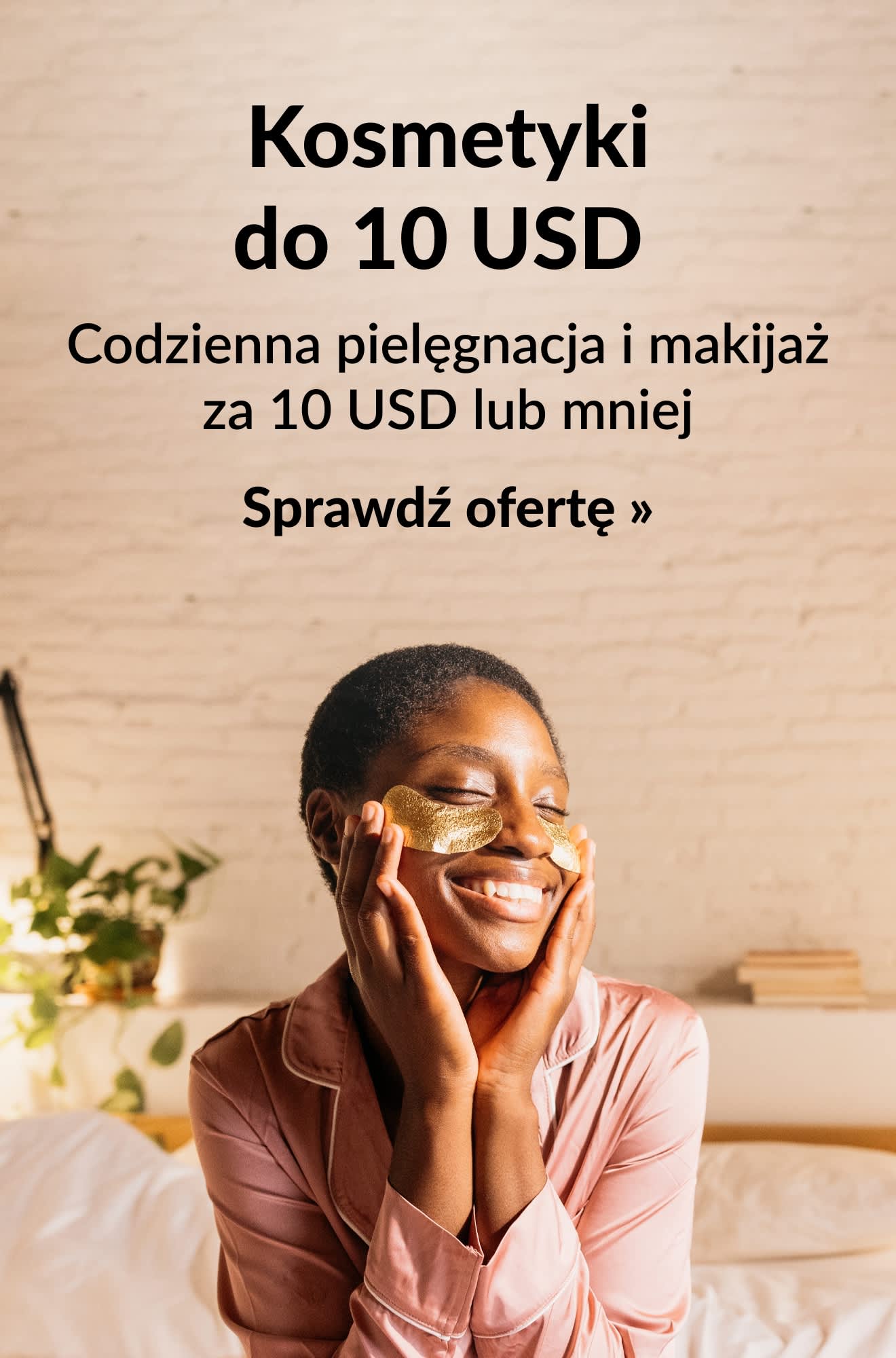 Baner branży beauty promujący kosmetyki do codziennej pielęgnacji za 10 USD lub mniej. Kup teraz.