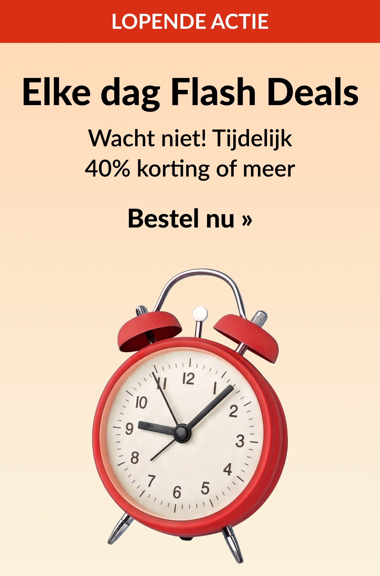 Banner met dagelijkse flitsaanbiedingen en een rode wekker, met tijdelijke kortingen van meer dan 40%. Shop nu.