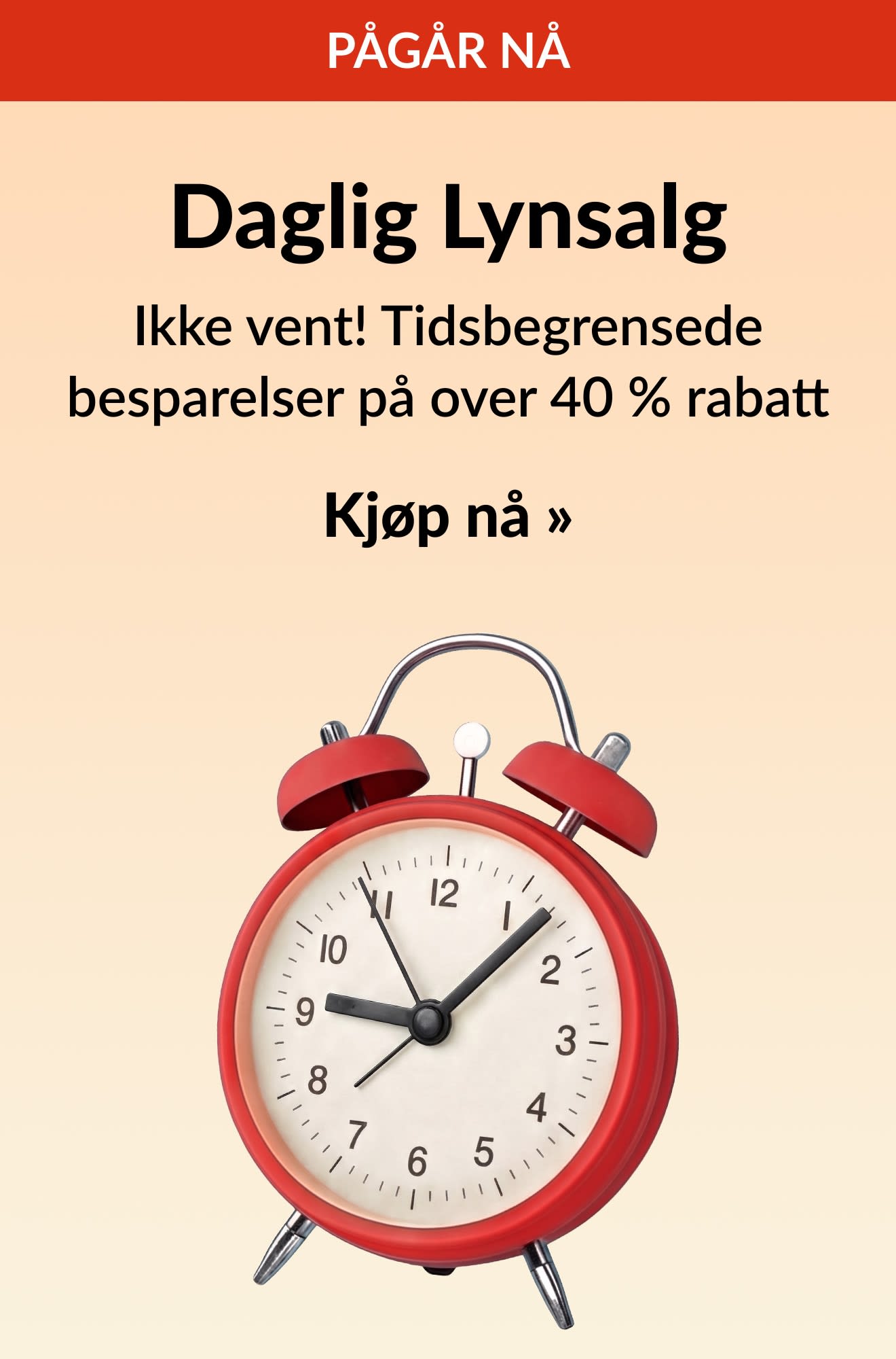 Daglig Lynsalg-banner med en rød vekkerklokke, som tilbyr tidsbegrensede besparelser på over 40 % rabatt. Kjøp nå.