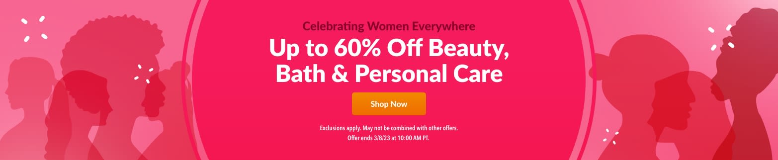 Up to 60% Off Beauty, Bath & Personal Care.