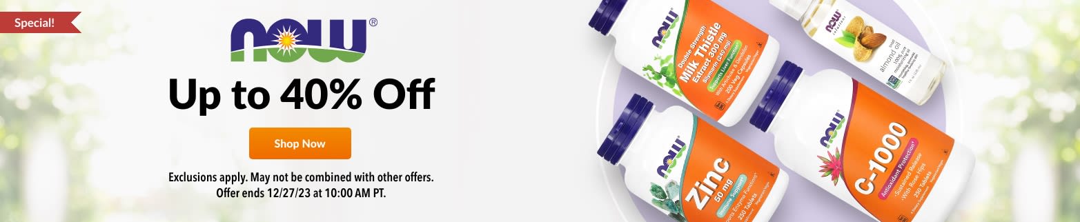 UP TO 40% OFF NOW FOODS