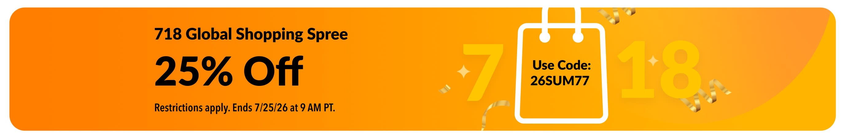Promotional banner for the 718 Global Shopping Spree offering 25% off.