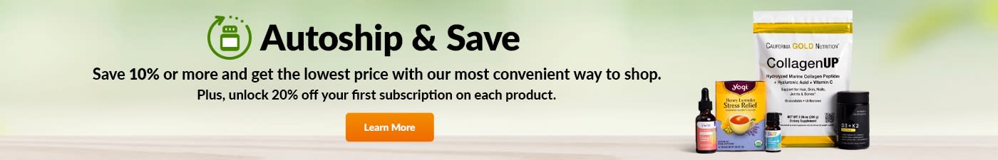 Autoship & Save. Save 10% or more and get the lowest price with our most convenient way to shop. Plus, unlock 20% off your first subscription on each product.