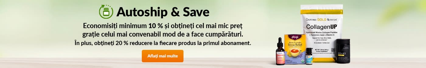 Autoship & Save. -10% la fiecare comandă sau cel mai mic preț și -20% la primul abonament pentru fiecare produs.