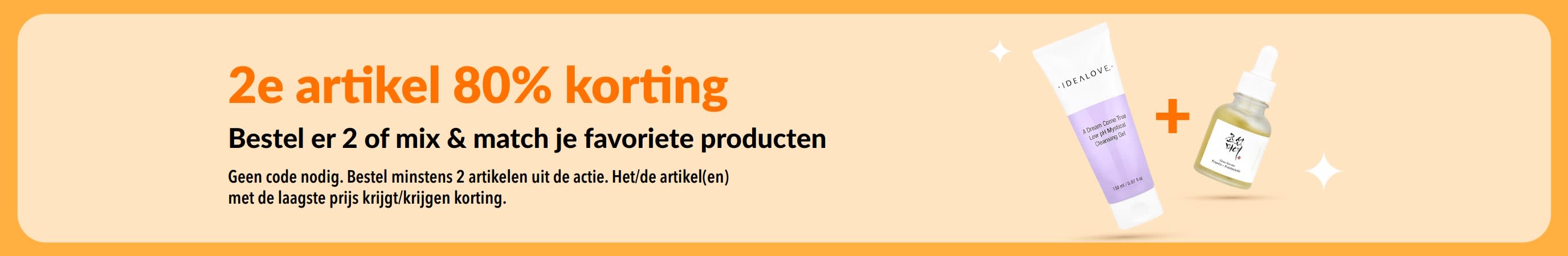 2e artikel 80% korting op cosmetica. Deze actie bevat huidverzorgingsproducten en een mix-and-match actie met je favoriete beautyproducten.