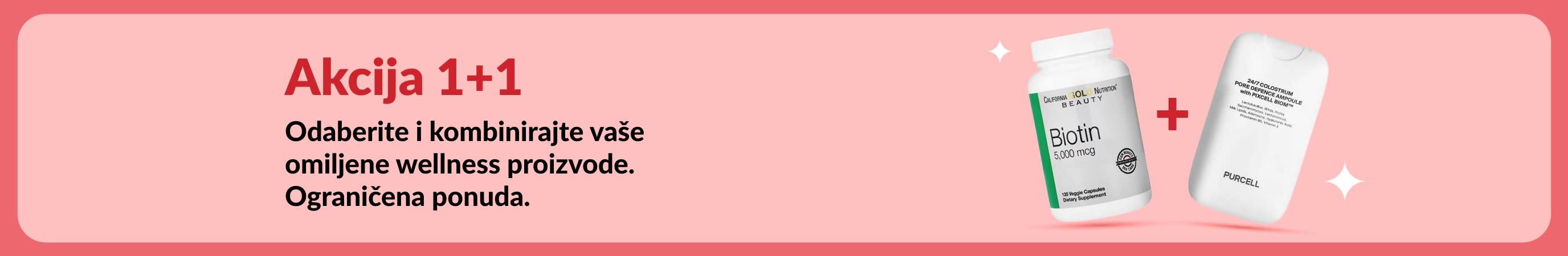 Reklamni natpis za promociju „Akcija 1+1“ na wellness proizvode, biotin i dodatke za ljepotu. Ponuda traje ograničeno vrijeme!