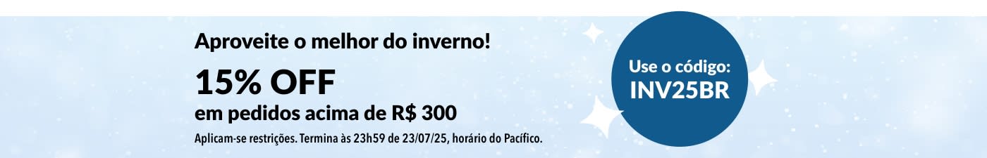 Aproveite a ​oferta de inverno. 15% OFF em pedidos acima de R$ 300 com o código INV25BR.