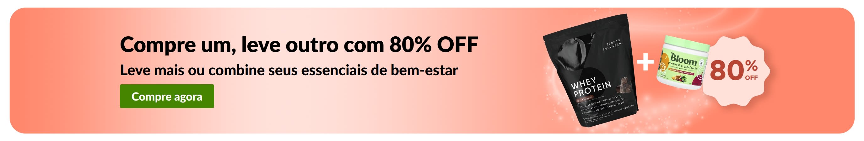 Compre um e leve o segundo com 80% de desconto em produtos de bem-estar