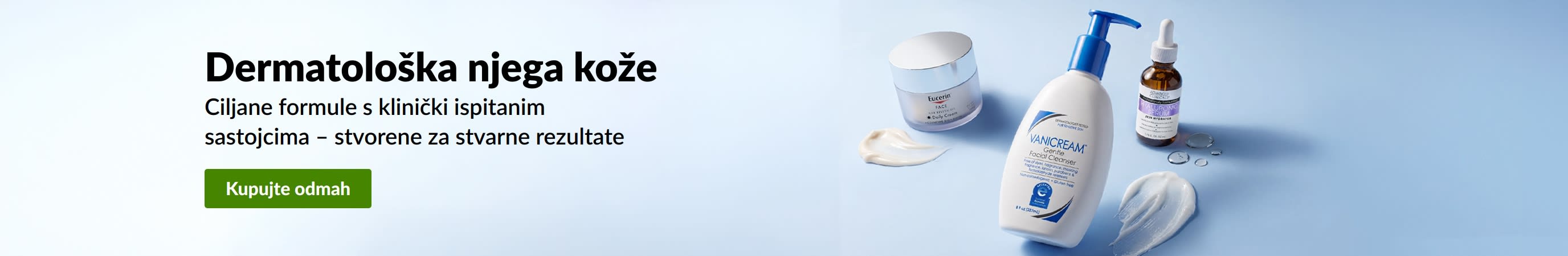Svijetloplavi reklamni natpis koji prikazuje tri proizvoda za dermatološku njegu kože uz poruku: „Dermatološka njega kože.Kupujte proizvode za dermatološku njegu kože.”