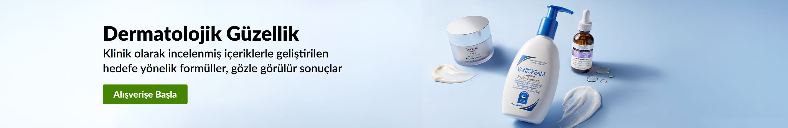 Açık mavi banner üzerinde 3 dermatolojik güzellik ürünü ve “Dermatolojik Cilt Bakımı. Dermatolojik Güzellik Ürünlerini Keşfet.” mesajı yer alıyor.