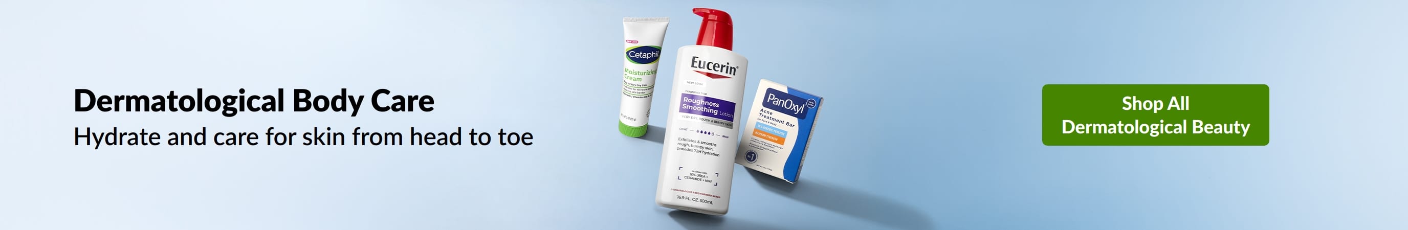 Dermatological body care to hydrate and care for skin from head to toe. Shop dermatological beauty products.