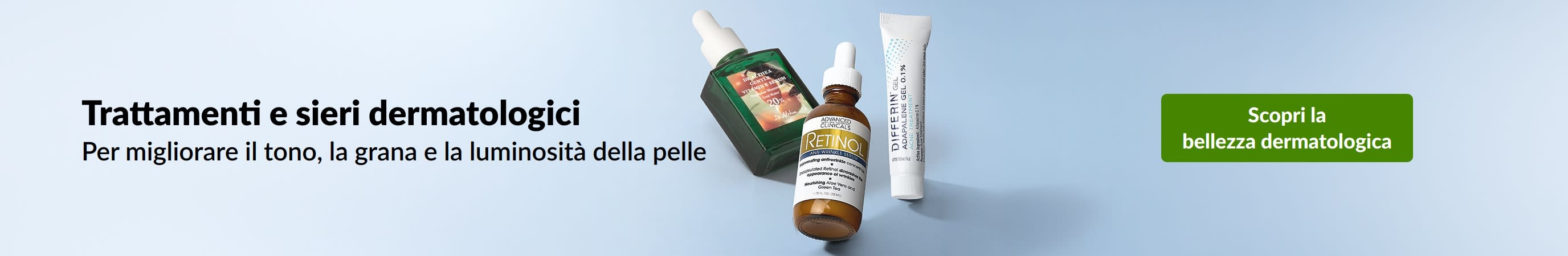 Trattamenti e sieri dermatologici per migliorare il tono, la grana e la luminosità della pelle. Acquista prodotti di bellezza dermatologici.
