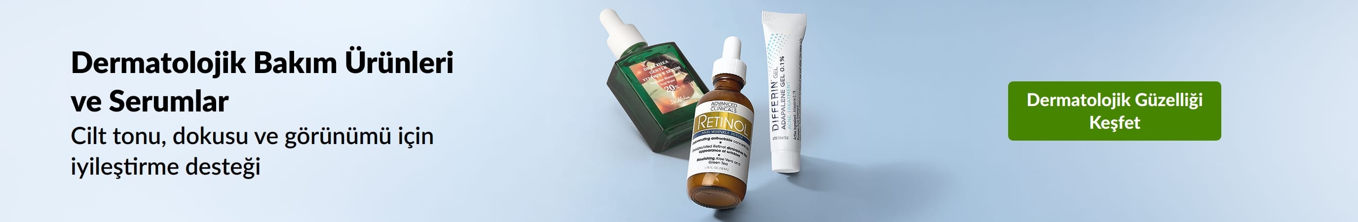 Cilt tonu, dokusu ve görünümünü iyileştirmeye yönelik dermatolojik bakım ürünleri ve serumlar. Dermatolojik güzellik ürünlerini keşfet.