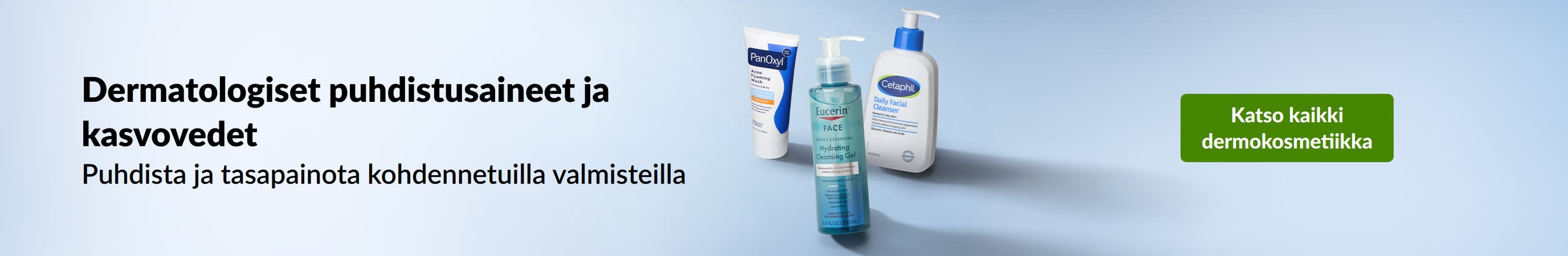Dermatologiset puhdistusaineet ja kasvovedet, joilla puhdistat ja tasapainotat ihoa kohdennetusti. Osta dermatologiset kauneustuotteet.