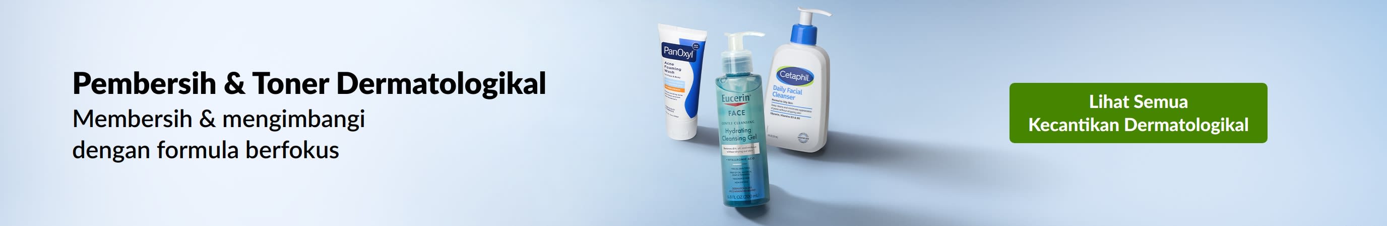 Pembersih dan toner dermatologi untuk membersih dan menyeimbangkan kulit dengan formula khusus. Lihat semua kecantikan dermatologikal.