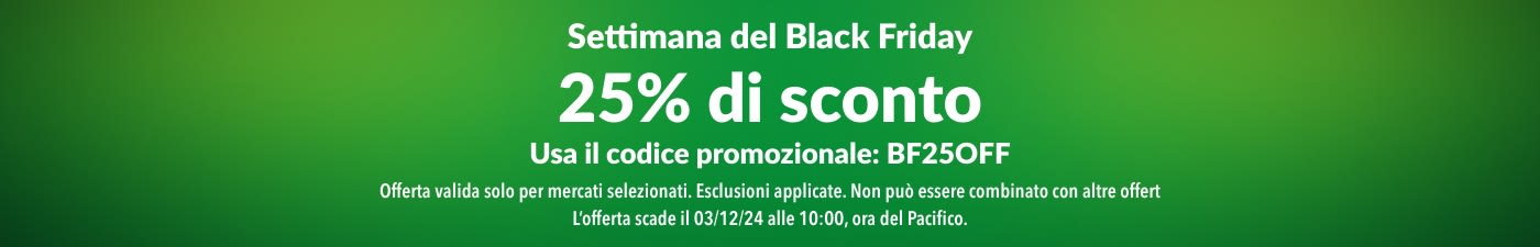 25% DI SCONTO PER LA SETTIMANA DEL BLACK FRIDAY