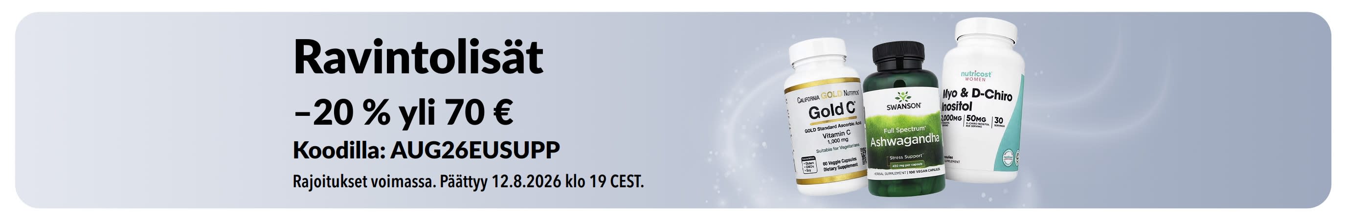 Säästä 20 %, kun ostat yli 70 € ravintolisiä. Koodilla AUG26EUSUPP. Kuvassa C-vitamiini, ashwagandha ja inositoli.