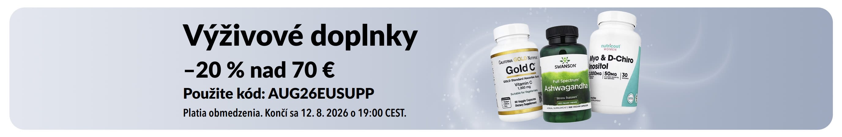 –20 % pri nákupe výživových doplnkov nad 70 € s kódom AUG26EUSUPP. Zobrazuje vitamín C, ashwagandhu a inozitol.