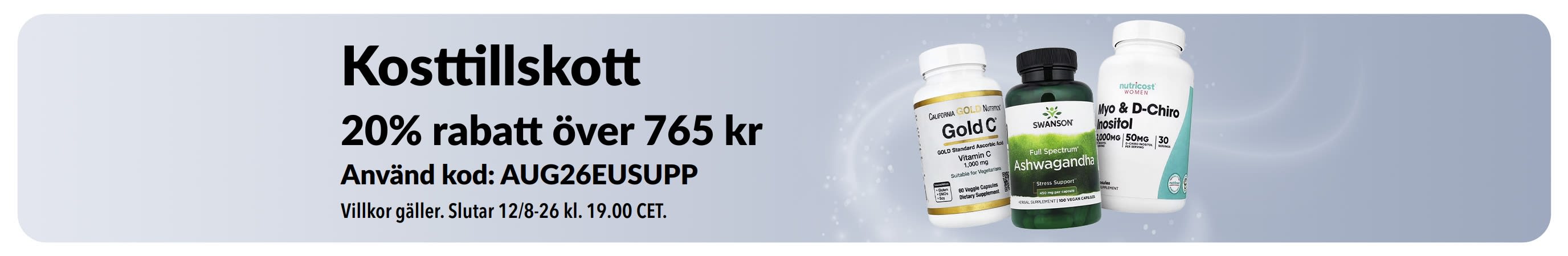 20% rabatt över 765 kr på kosttillskott med kampanjkoden AUG26EUSUPP. Med C-vitamin, ashwagandha och inositol.