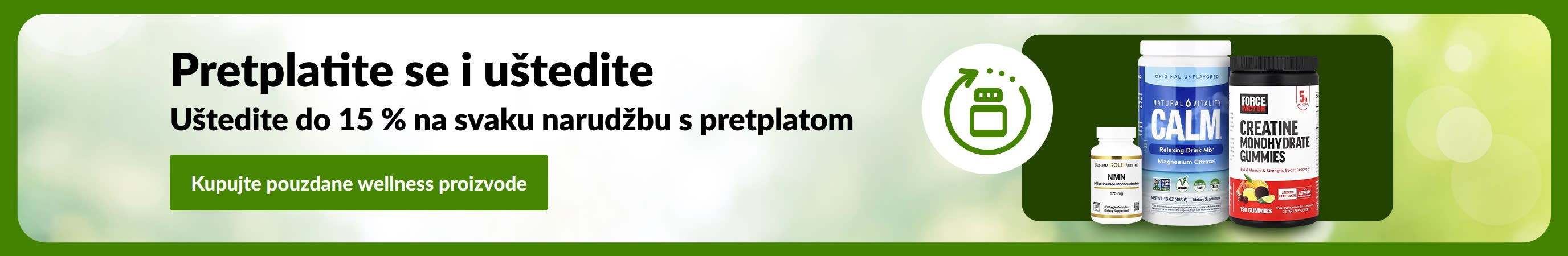 Reklamni natpis za program „Pretplatite se i uštedite“ koji prikazuje boce dodataka prehrani i poruku „Uštedite do 15 % na svaku narudžbu s pretplatom“