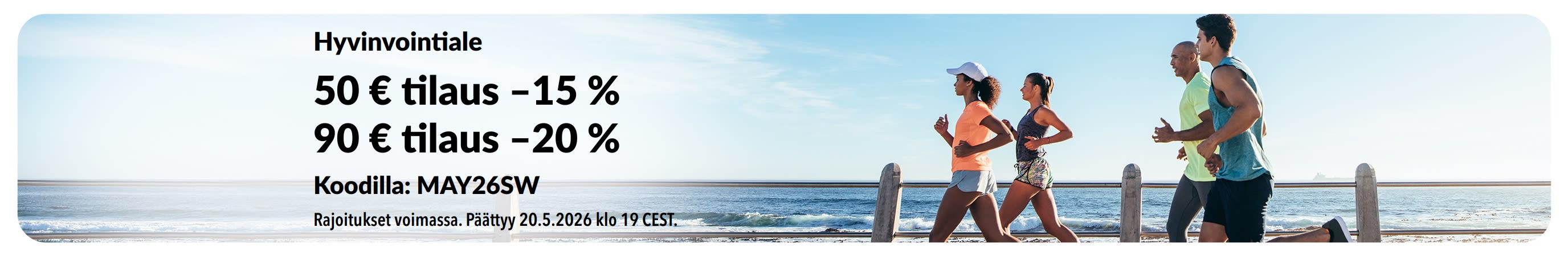 Hyvinvointiale-banneri, joka tarjoaa –15 % yli 50 € tilauksesta tai –20 % yli 90 € tilauksesta koodilla MAY26SW.