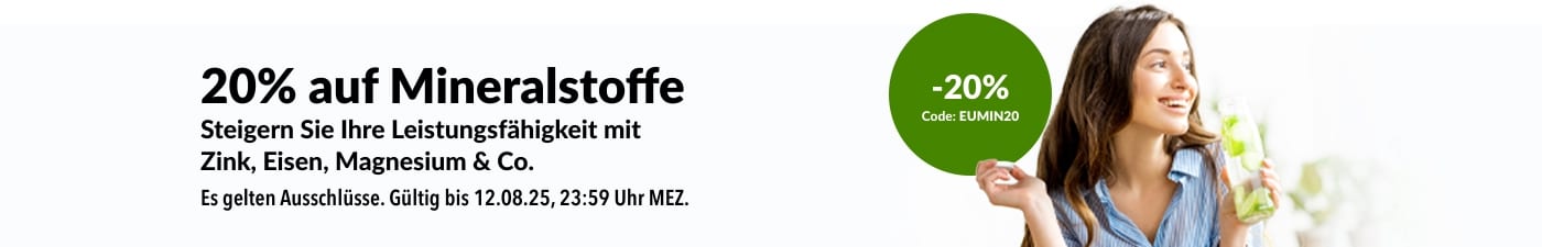 20% Rabatt auf Mineralien – Zink, Eisen, Magnesium und mehr – mit dem Code EUMIN20.