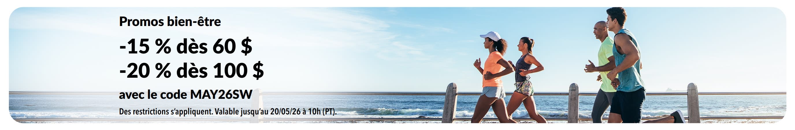 Bannière de promotion bien-être offrant -15 % dès 60 $ d’achat et -20 % dès 100 $ d’achat avec le code promo MAY26SW.
