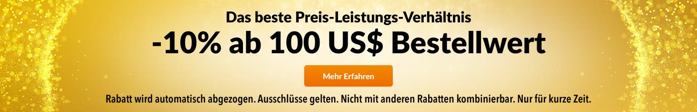 -10% AB 100$ BESTE PREIS-LEISTUNG