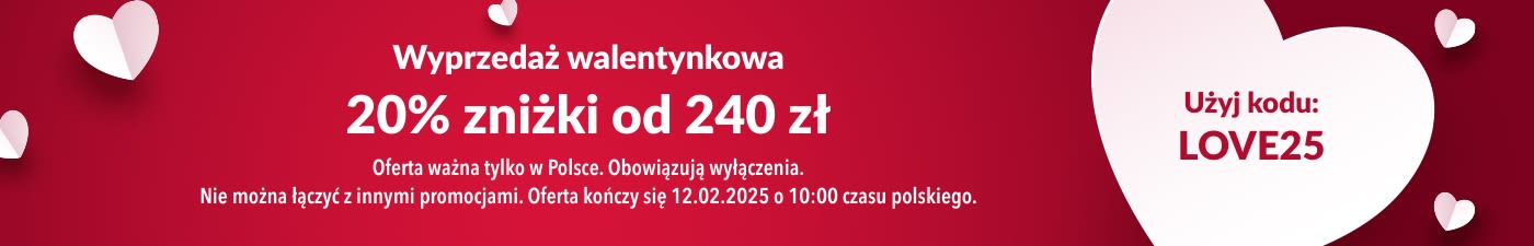 20% ZNIŻKI OD 240 ZŁ WYPRZEDAŻ WALENTYNKOWA