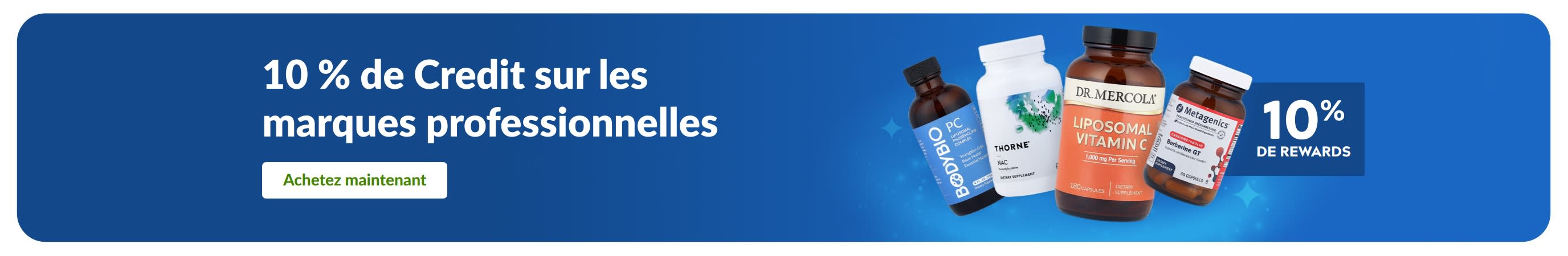Bannière promo : 10 % Rewards sur les compléments de marques professionnelles avec bouton « Acheter maintenant »