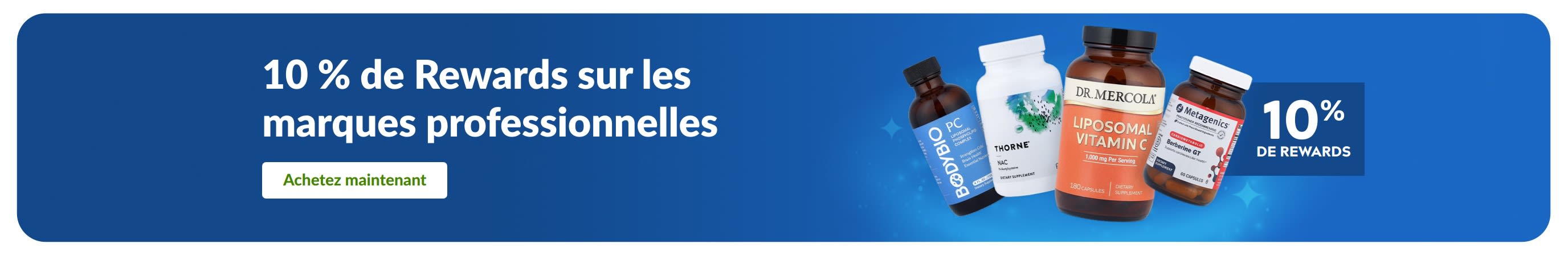 Bannière promo : 10 % Rewards sur les compléments de marques professionnelles avec bouton « Acheter maintenant »