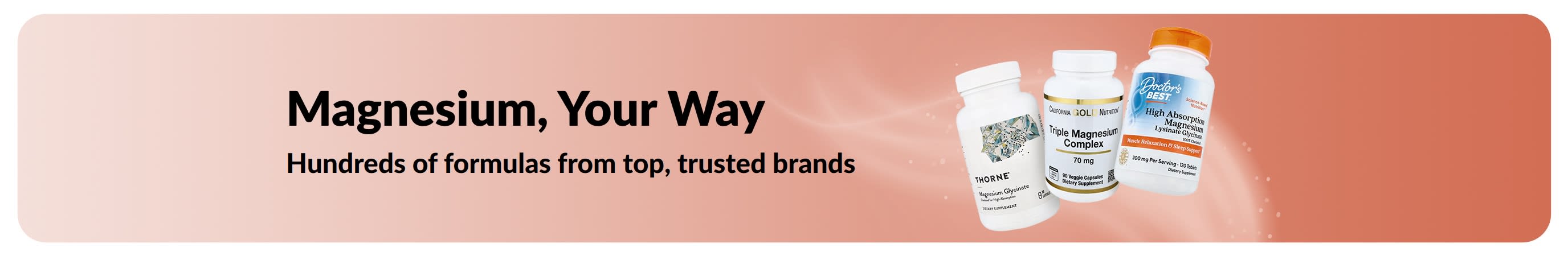 Magnesium, Your Way. More forms. More brands. More choices.