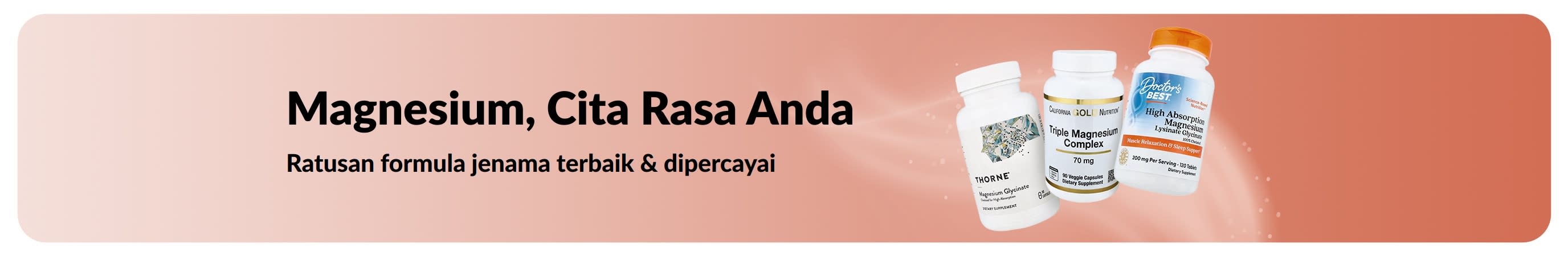 Magnesium, Cita Rasa Anda. Lebih banyak bentuk, jenama dan pilihan
