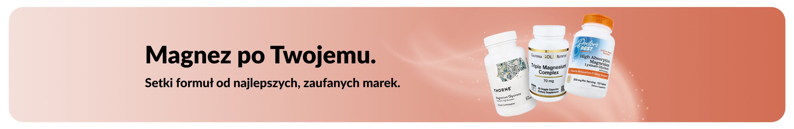 Magnez po Twojemu. Więcej form. Więcej marek. Więcej możliwości.