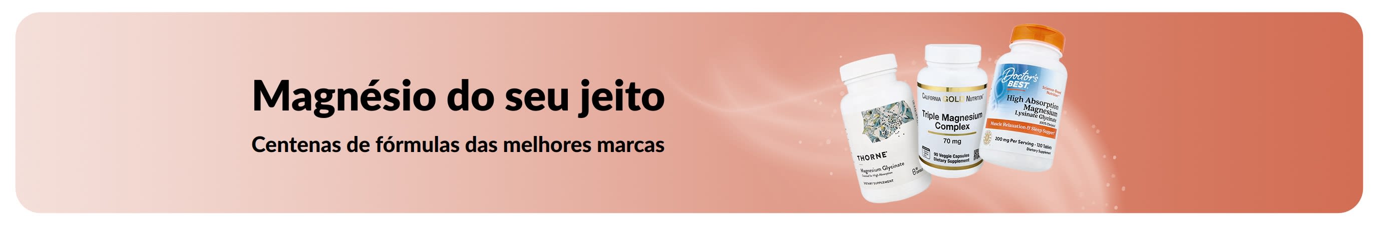 Magnésio do seu jeito. More forms. Mais formas. Mais marcas. Mais opções.