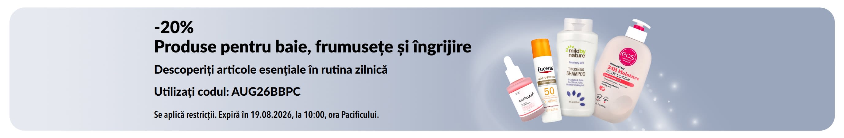 Banner ce promovează -20% la anumite produse pentru baie, frumusețe și îngrijire personală.