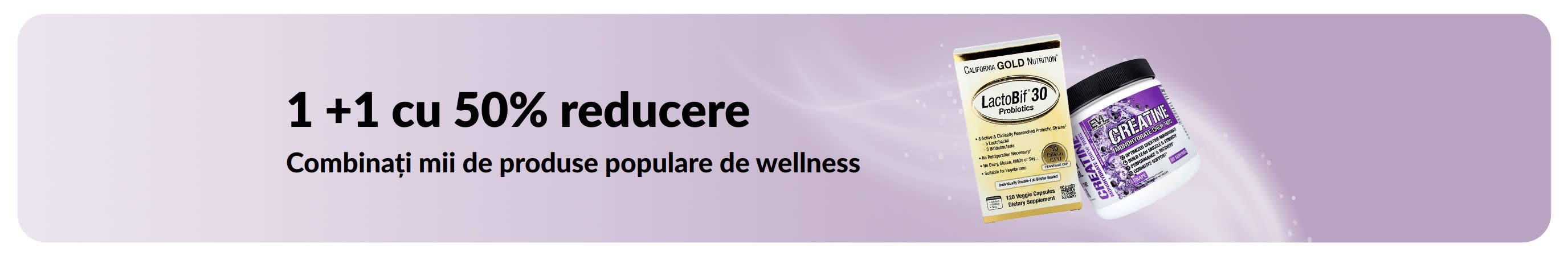 Banner ce promovează 1 +1 cu 50% reducere.