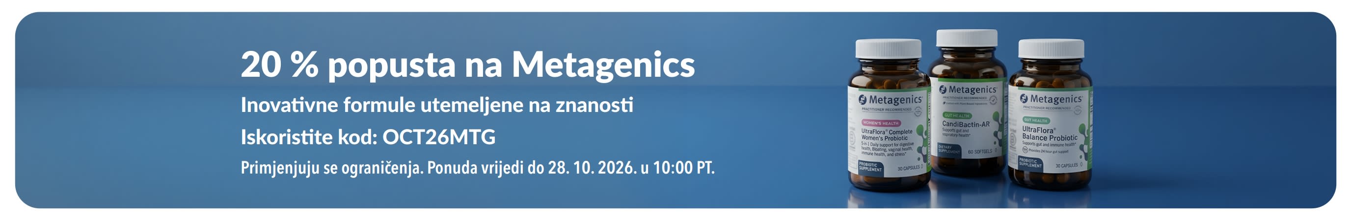Promotivni reklamni natpis za 20 % popusta na proizvode Metagenics uz kod OCT26MTG, s prikazom bočica probiotika i dodataka prehrani.