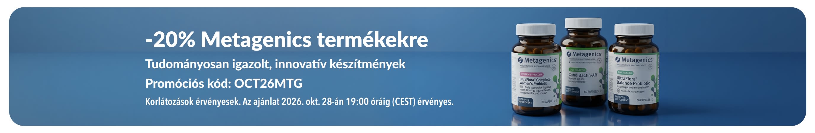 Metagenics termékekre 20% kedvezményt hirdető banner az OCT26MTG kóddal. A képen probiotikus és étrend-kiegészítős üvegcsék láthatók.
